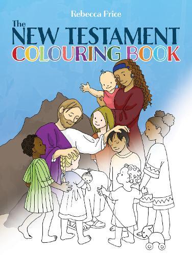 The New Testament Colouring Book: A Creative Journey Through Scenes from the New Testament