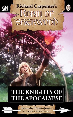 Robin of Sherwood - The Knights of the Apocalypse: from Richard Carpenter's Robin of Sherwood