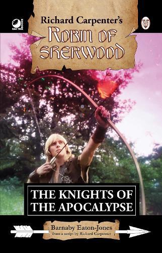 Robin of Sherwood - The Knights of the Apocalypse: from Richard Carpenter's Robin of Sherwood