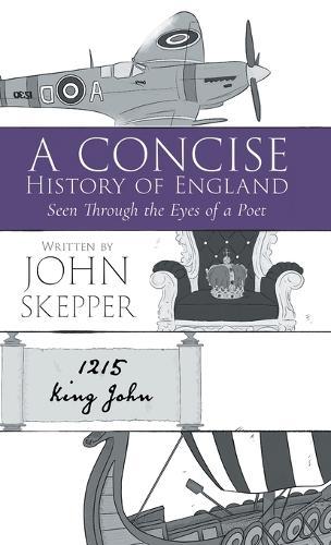 A Concise History of England: Seen Through the Eyes of a Poet