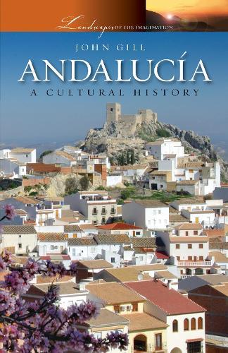 Andalucía: A Cultural History
