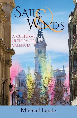 Sails and Winds: A Cultural History of Valencia