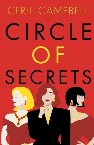 Circle of Secrets: A Compelling Novel of Glamour, Secrets and Betrayal