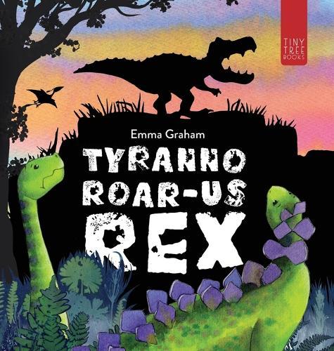 Tyranno-ROAR-us Rex: A Stomping, Roaring, Laugh-aloud Story of Friendship for Young Readers