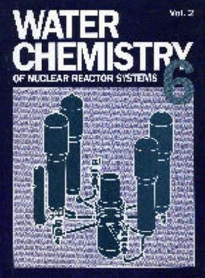 Water Chemistry of Nuclear Reactor Systems: International Conference : Papers
