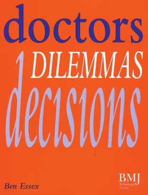 Doctors, Dilemmas, Decisions