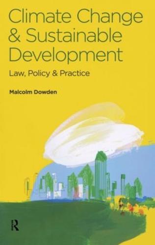 Climate Change and Sustainable Development: Law, Policy and Practice