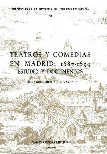 Teatros y Comedias en Madrid: 1687-1699: Estudios y documentos