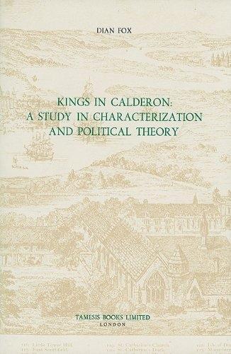 Kings in Calderón: A Study in Characterization and Political Theory