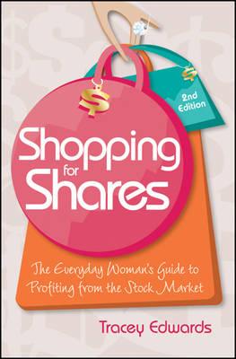 Shopping for Shares: The Everyday Woman's Guide to Profiting from the Australian Stock Market