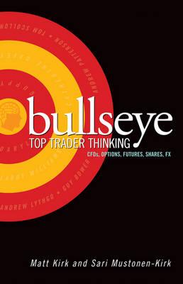 Bullseye: Top Trader Thinking, CFDs, Options, Futures, Shares, FX