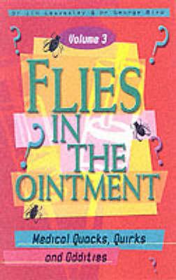 Flies in the Ointment: Medical Quacks, Quirks and Oddities