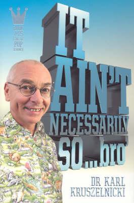 It Ain't Necessarily So... Bro