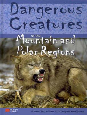 Dangerous Creatures Mountains and Polar Regions Macmillan Library