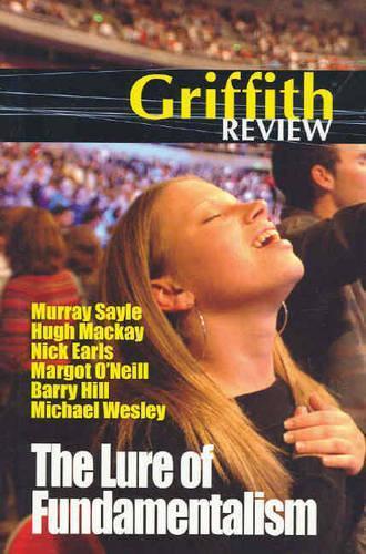Griffith Review 7: The Lure of Fundamentalism