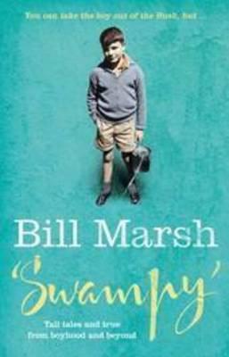 Swampy: Tall Tales and True From Boyhood and Beyond