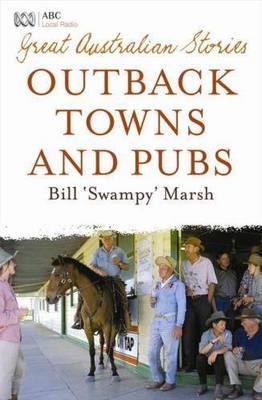 Great Australian Stories: Outback Towns and Pubs