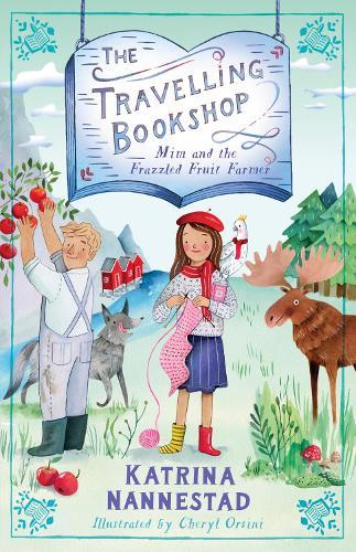 Mim and the Frazzled Fruit Farmer (The Travelling Bookshop, #7): The final book in the award-winning children's fiction series for budding book lovers, from the author of WE ARE WOLVES