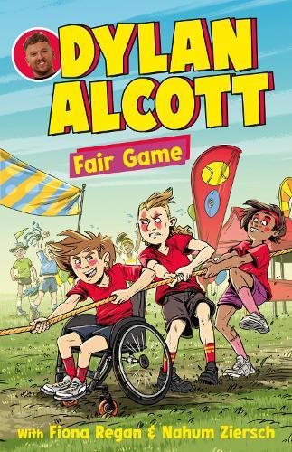 Dylan Alcott Fair Game (Dylan Alcott, #2): The latest illustrated children's novel in the fun and empowering series by Australian Paralympian