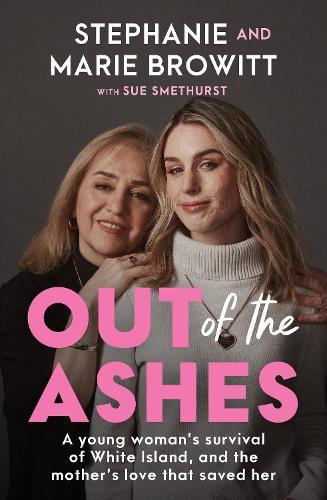 Out of the Ashes: A young woman's survival of White Island, and the mother's love that saved her