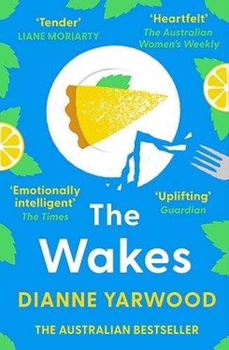 The Wakes: THE AUSTRALIAN BESTSELLER ABOUT LIFE, LOVE AND GOOD FOOD
