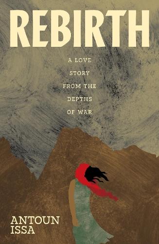 Rebirth: A Love Story From the Depths of War