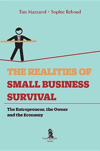 The Realities of Small Business Survival: The Entrepreneur, the Owner and the Economy