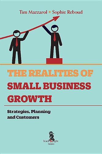The Realities of Small Business Growth: Strategies, Planning and Customers