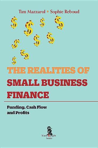 The Realities of Small Business Finance: Funding, Cash Flow and Profits