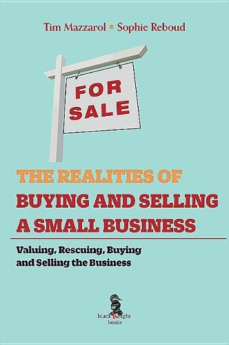 The Realities of Buying and Selling a Small Business: Valuing, Rescuing and Buying and Selling the Small Business
