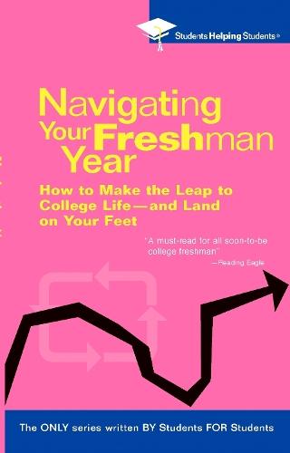 Navigating Your Freshman Year: How to Make the Leap to College Life-and Land on Your Feet