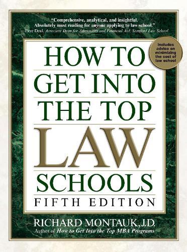 How to Get Into the Top Law Schools: Fifth Edition