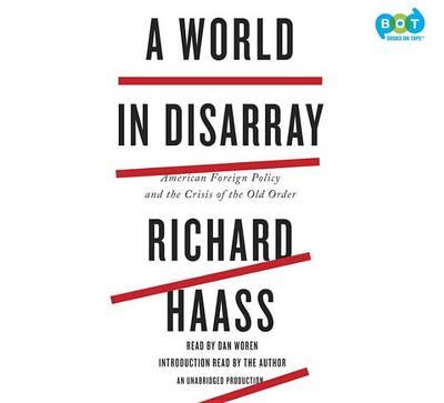A World in Disarray: American Foreign Policy and the Crisis of the Old Order