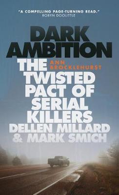 Dark Ambition: The Shocking Crimes of Dellen Millard and Mark Smich