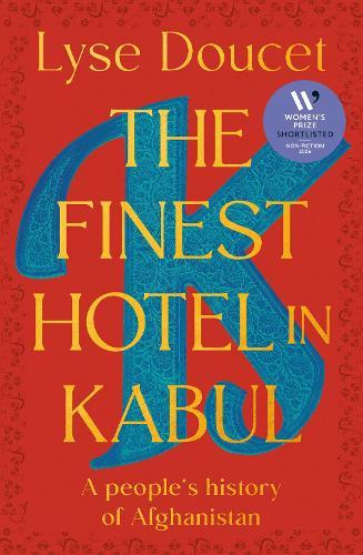The Finest Hotel in Kabul: A People's History of Afghanistan