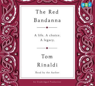 The Red Bandanna: A Life. a Choice. a Legacy.