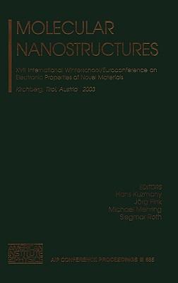 Molecular Nanostructures: 17th International Winterschool / Euroconference on Electronic Properties of Novel Materials