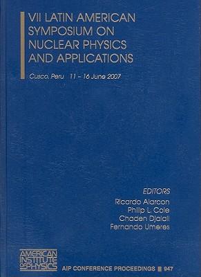 7th Latin American Symposium on Nuclear Physics and Applications: Cusco, Peru, 11-16 June 2007