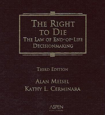 The Right to Die: The Law of End-of-life Decision Making