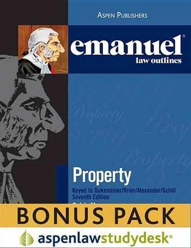 Emanuel Law Outlines: Property (Print + eBook Bonus Pack)