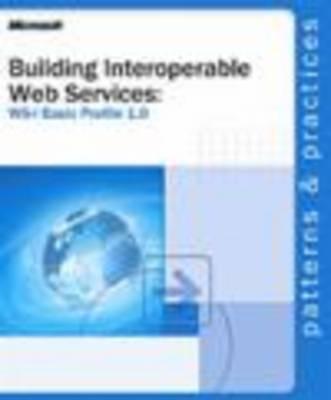 Writing Interoperable Web Services: WS-1 Basic Profile 1.0