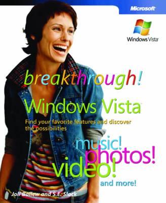 Breakthrough Windows Vista: Find Your Favorite Features and Discover the Possibilities