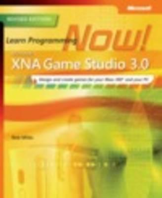 Microsoft XNA Game Studio 3.0: Learn Programming Now!