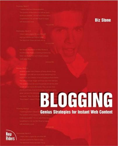 Blogging: Genius Strategies for Instant Web Content