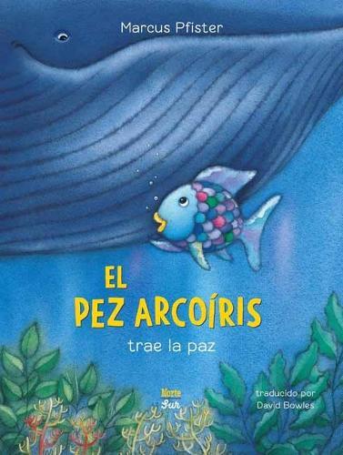El Pez Arcoíris trae la paz (Spanish Edition): Rainbow Fish