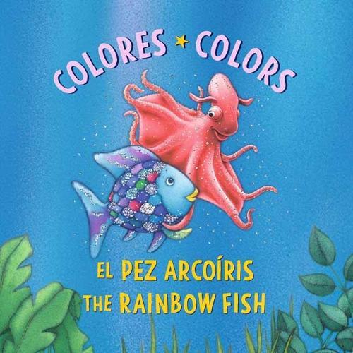 El Pez Arcoíris: Colores / The Rainbow Fish: Colors: (Bilingual Edition): Rainbow Fish