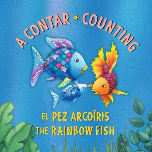 El Pez Arcoíris: A contar / The Rainbow Fish: Counting: (Bilingual Edition): Rainbow Fish