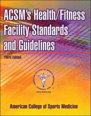 ACSM's Health/Fitness Facility Standards and Guidelines