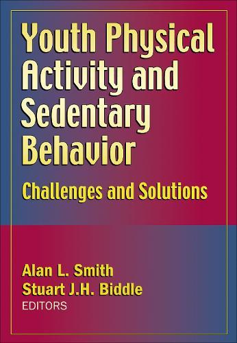 Youth Physical Activity and Sedentary Behavior: Challenges and Solutions