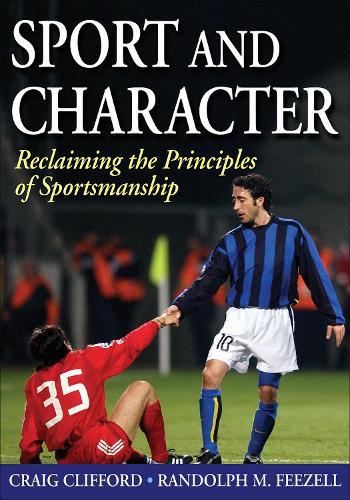 Sport and Character: Reclaiming the Principles of Sportsmanship